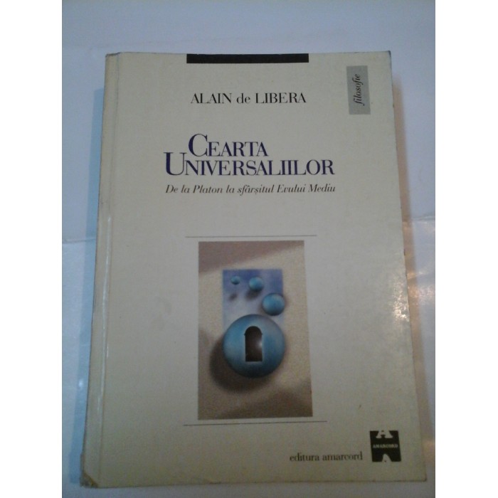 CEARTA UNIVERSALIILOR - Alain de Libera